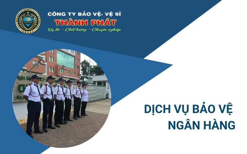 dịch vụ bảo vệ ngân hàng