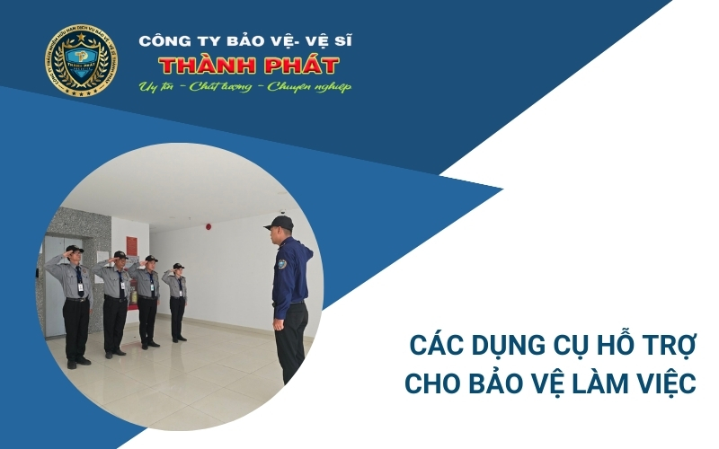 dụng cụ hỗ trợ cho bảo vệ