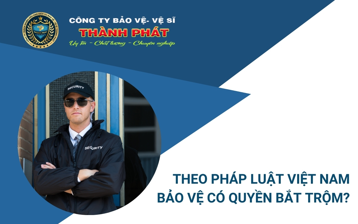 bảo vệ được quyền bắt người có hành vi trộm cắp không