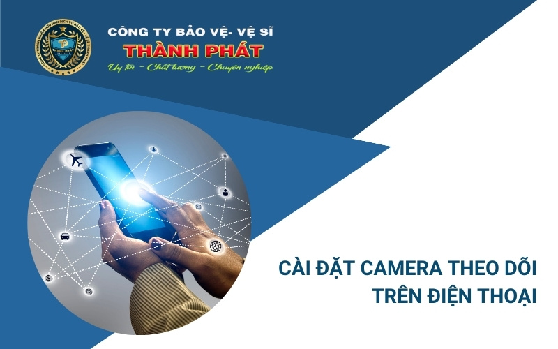 cài đặt camera theo dõi trên điện thoại