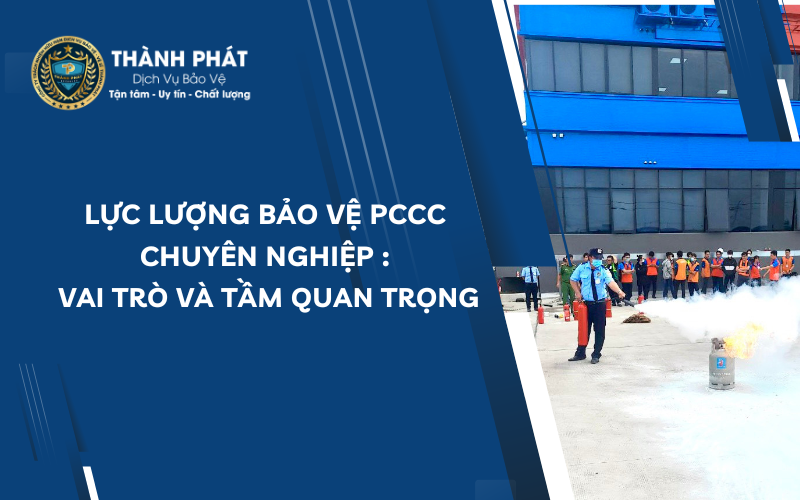lực lượng bảo vệ chuyên nghiệp pccc
