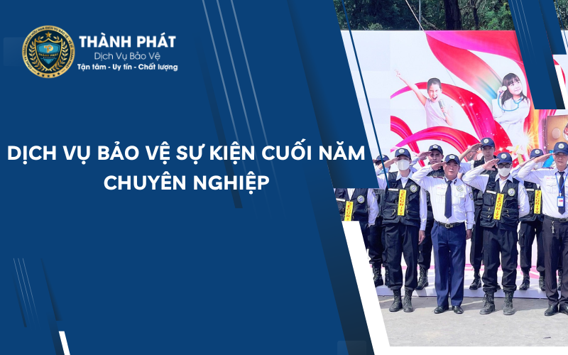 dịch vụ bảo vệ sự kiện cuối năm