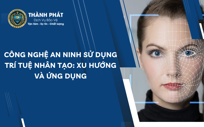 công nghệ an ninh sử dụng trí tuệ nhân tạo