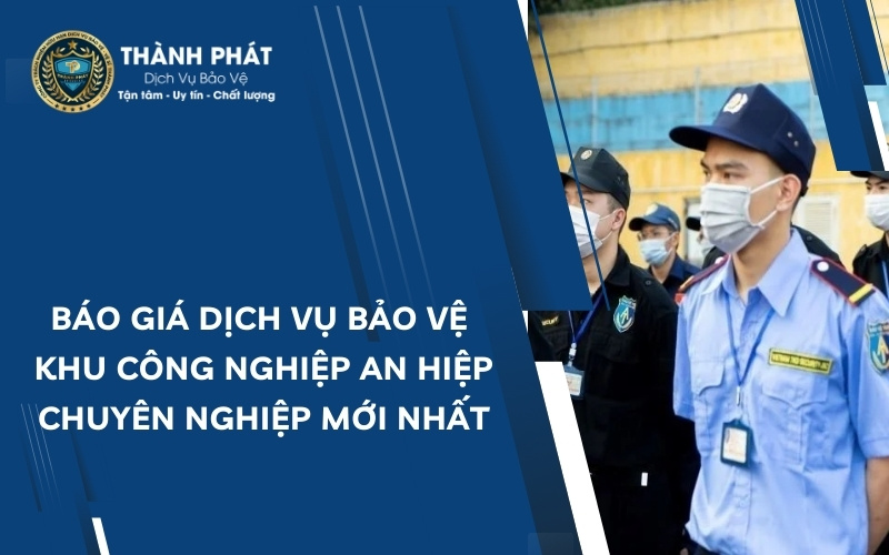 bảo vệ khu công nghiệp an hiệp