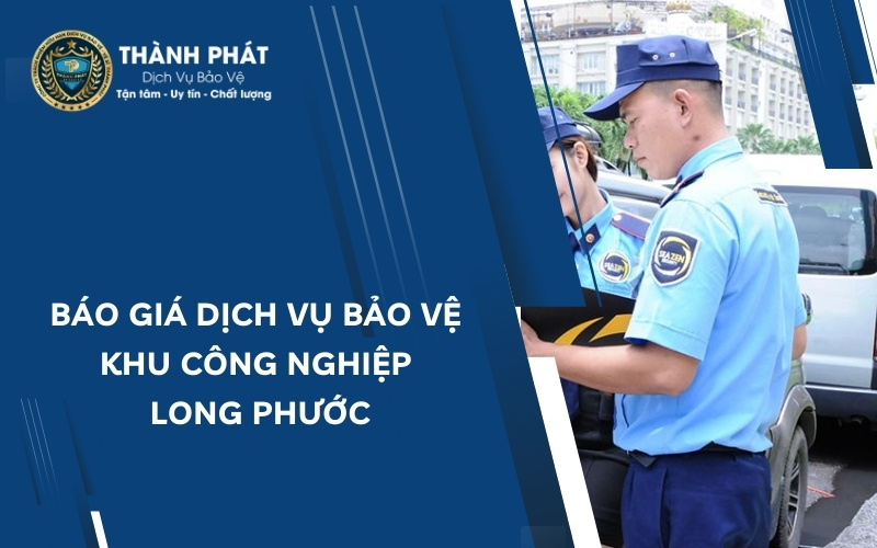 bảo vệ khu công nghiệp long phước