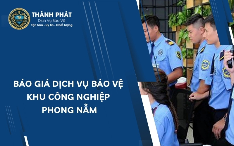 bảo vệ khu công nghiệp phong nẫm