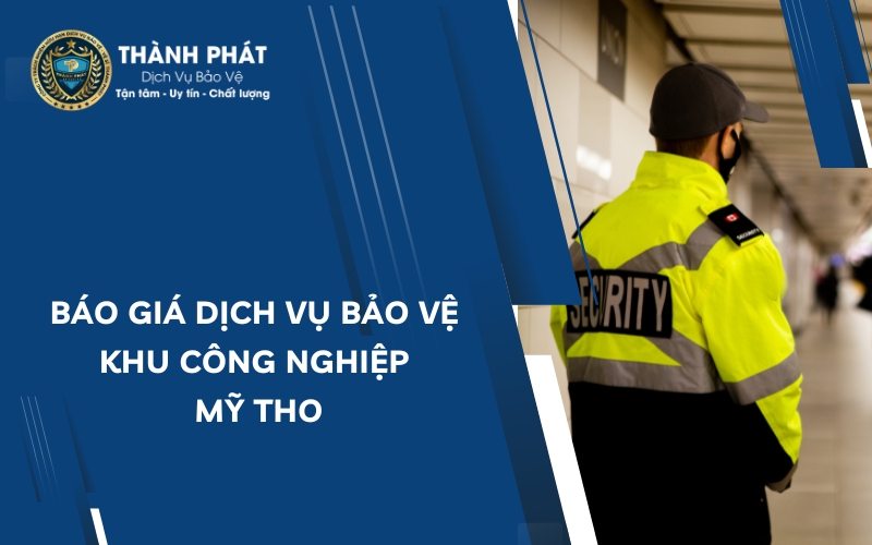 bảo vệ khu công nghiệp mỹ tho