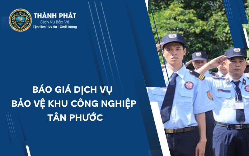 bảo vệ khu công nghiệp tân phước