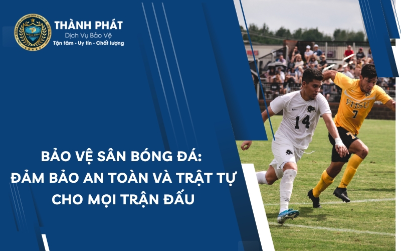 bảo vệ sân bóng đá
