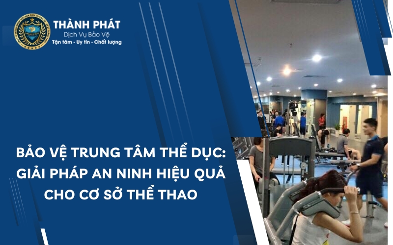 bảo vệ trung tâm thể dục