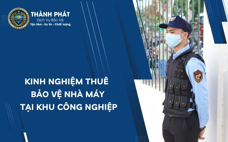 thuê bảo vệ nhà máy tại khu công nghiệp