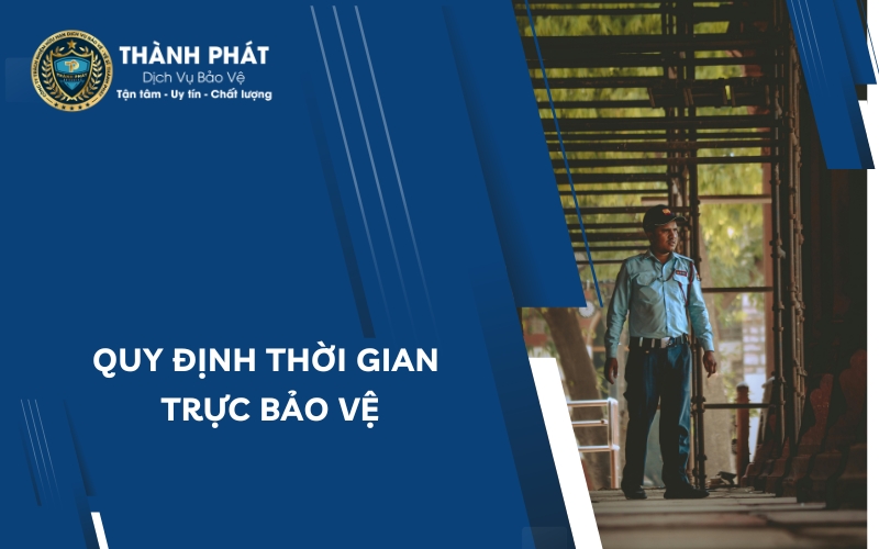 quy định thời gian trực bảo vệ