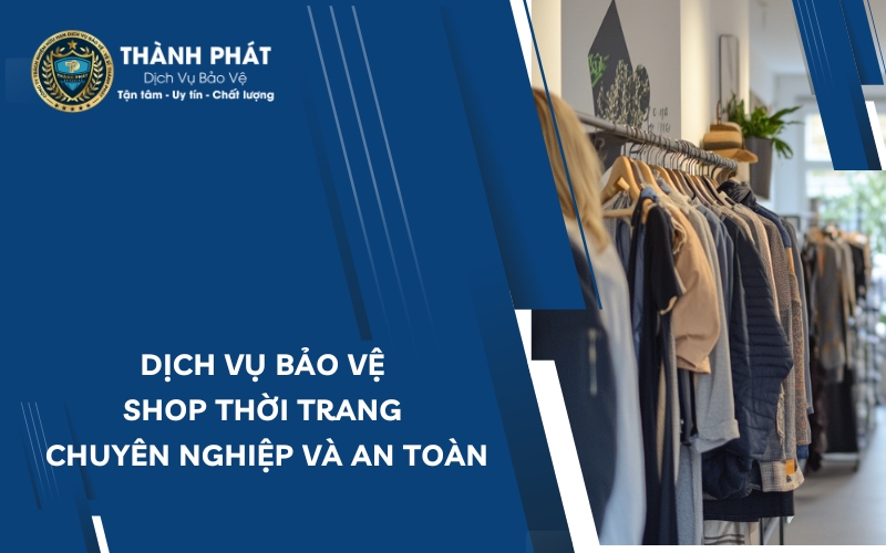 dịch vụ bảo vệ shop thời trang