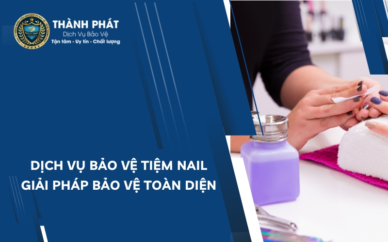 bảo vệ tiệm nail