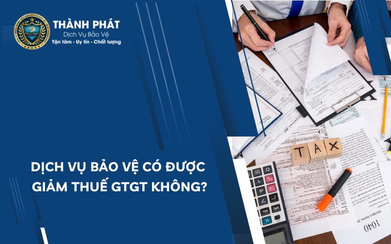 dịch vụ bảo vệ có được giảm thuế gtgt không