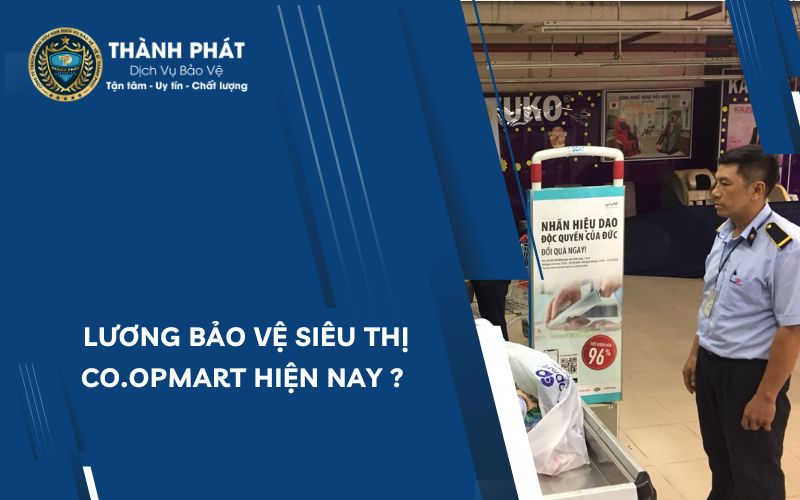 Lương bảo vệ siêu thị Co.opmart hiện nay