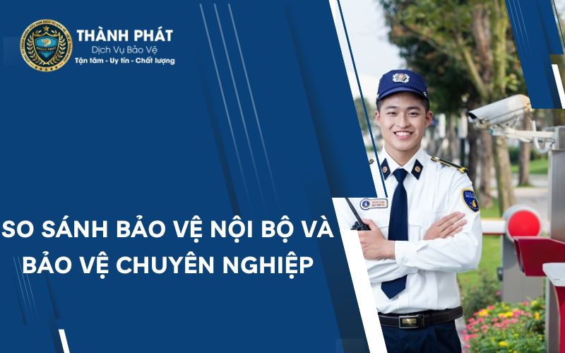 bảo vệ nội bộ và bảo vệ chuyên nghiệp