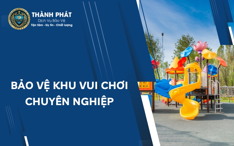 bảo vệ khu vui chơi